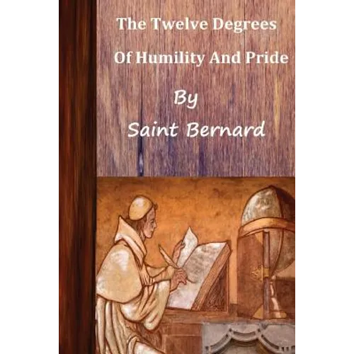 Saint Bernard The Twelve Degrees of Humility and Pride