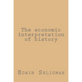 The economic interpretation of history