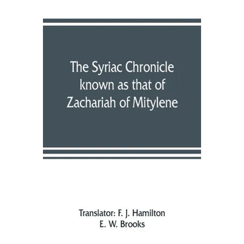 The Syriac chronicle known as that of Zachariah of Mitylene
