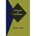 A Grammar of Freethought