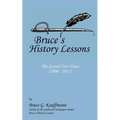 Bruce's History Lessons - The Second Five Years (2006 - 2011)