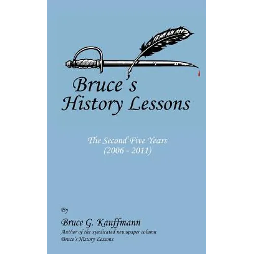 Bruce's History Lessons - The Second Five Years (2006 - 2011)