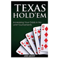 Texas Hold'em: Increasing Your Odds in No Limit Tournaments