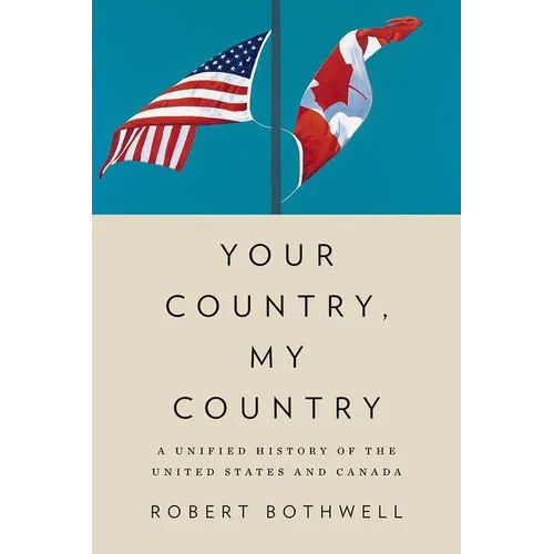 Your Country, My Country: A Unified History of the United States and Canada