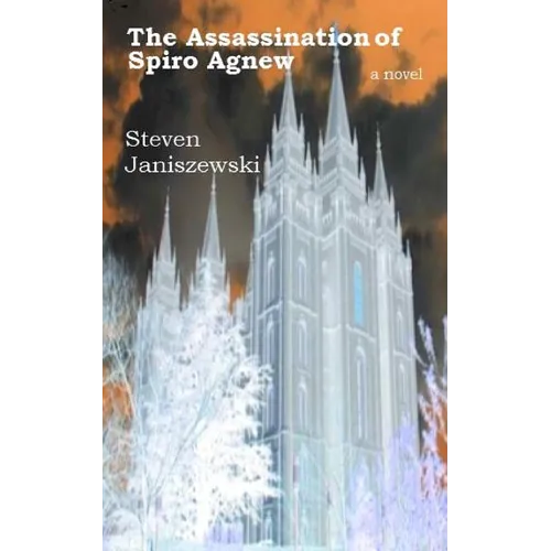 The Assassination Of Spiro Agnew a novel