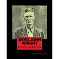 Devil John Wright: A Biography