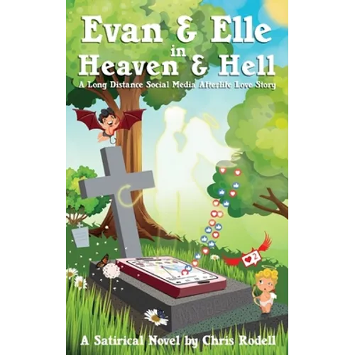 Evan & Elle in Heaven & Hell: A Long Distance Social Media Afterlife Love Story