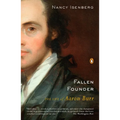 Fallen Founder: The Life of Aaron Burr