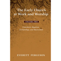 The Early Church at Work and Worship - Volume 2