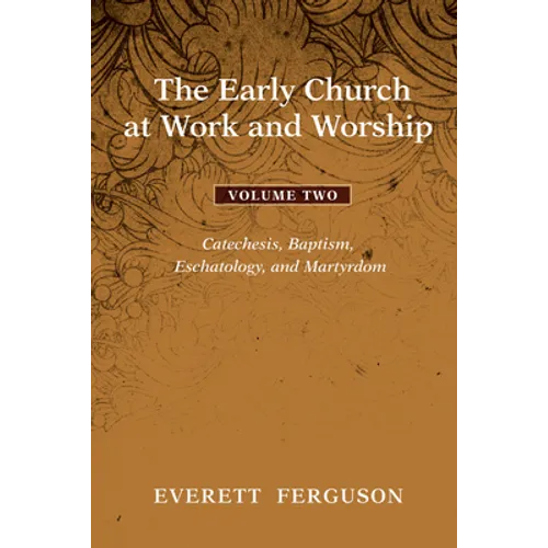 The Early Church at Work and Worship - Volume 2