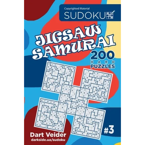 Sudoku Jigsaw Samurai - 200 Hard Puzzles (Volume 3)