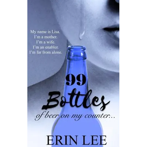 99 Bottles: Diary of an Alcoholic's Wife