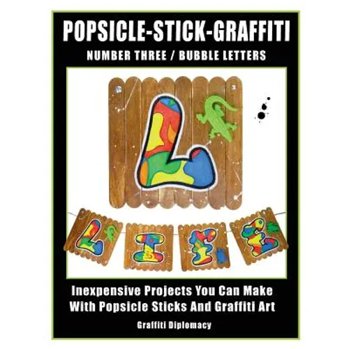 Popsicle-Stick-Graffiti/ Number Three/ Bubble Letters: Inexpensive Projects You Can Make With Popsicle Sticks And Graffiti Art