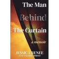 The Man Behind the Curtain: A Memoir