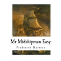MR Midshipman Easy: A Novel of the Napoleonic Wars