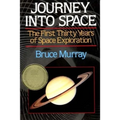Journey into Space: The First Thirty Years of Space Exploration