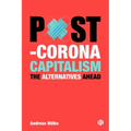Post-Corona Capitalism: The Alternatives Ahead