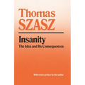 Insanity: The Idea and Its Consequences