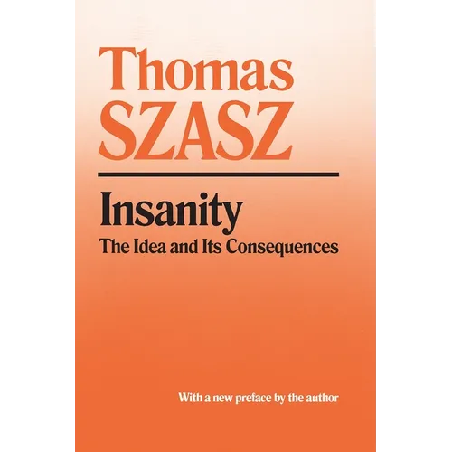 Insanity: The Idea and Its Consequences