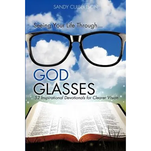Seeing Your Life Through...GOD GLASSES