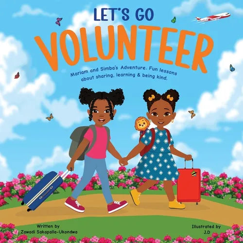LET'S GO VOLUNTEER. Mariam and Simba's Adventure: Fun Lessons about sharing, learning and being kind. - Paperback