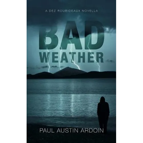 Bad Weather: A Dez Roubideaux Novella