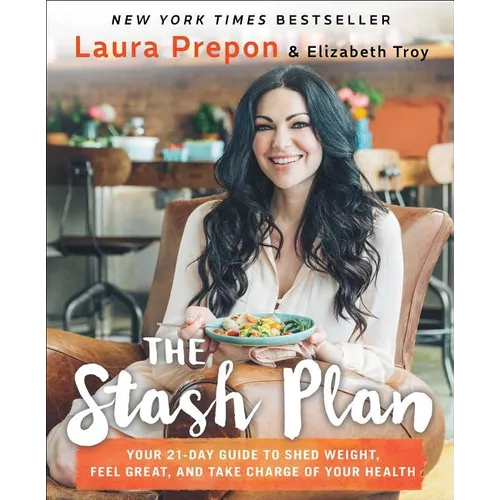 Stash Plan: Your 21-Day Guide to Shed Weight, Feel Great, and Take Charge of Your Health