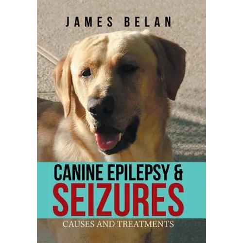 Canine Epilepsy & Seizures: Causes and Treatments
