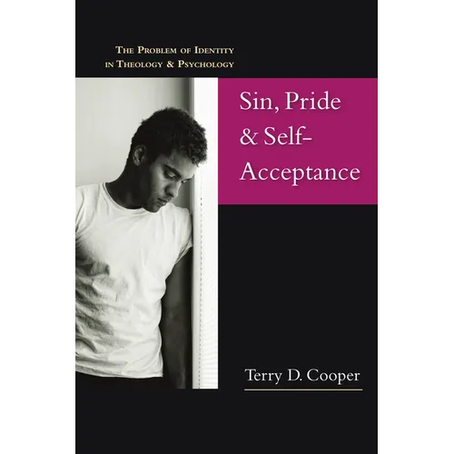 Sin, Pride & Self-Acceptance: The Problem of Identity in Theology Psychology