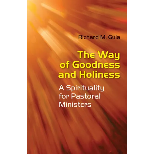 Way of Goodness and Holiness: A Spirituality for Pastoral Ministers