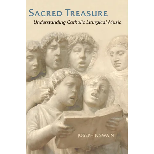 Sacred Treasure: Understanding Catholic Liturgical Music
