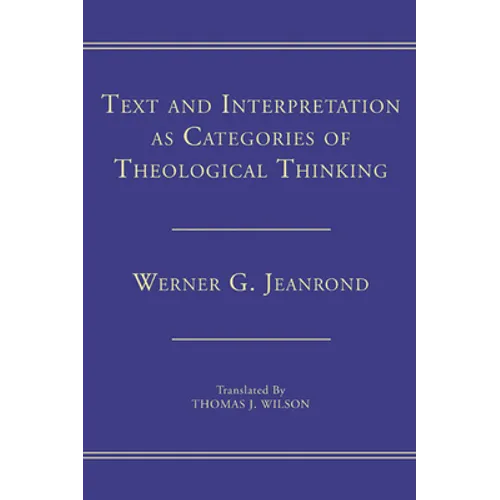 Text and Interpretation as Categories of Theological Thinking