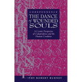 Codependence The Dance of Wounded Souls: A Cosmic Perspective of Codependence and the Human Condition