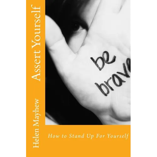 Assert Yourself: How to Stand up for Yourself