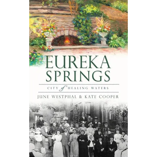 Eureka Springs: City of Healing Waters