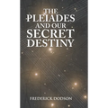 The Pleiades and Our Secret Destiny
