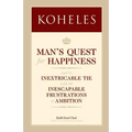 Koheles: Man's Quest for Happiness