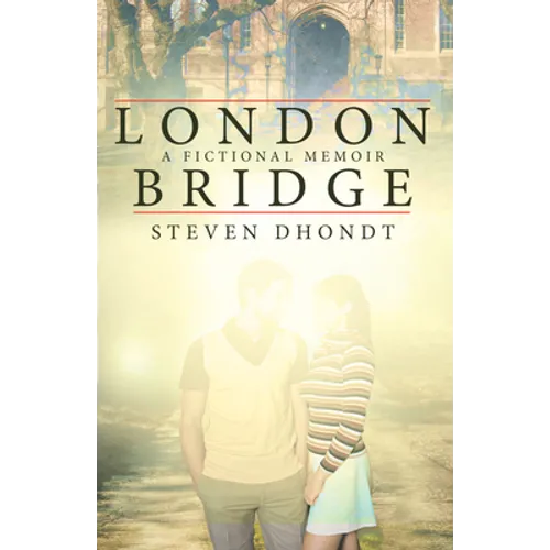 London Bridge: A Fictional Memoir