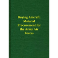 Buying Aircraft: Material Procurement for the Army Air Forces