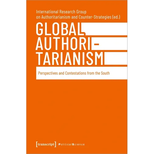 Global Authoritarianism: Perspectives and Contestations from the South