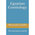 Egyptian Cosmology: The Animated Universe
