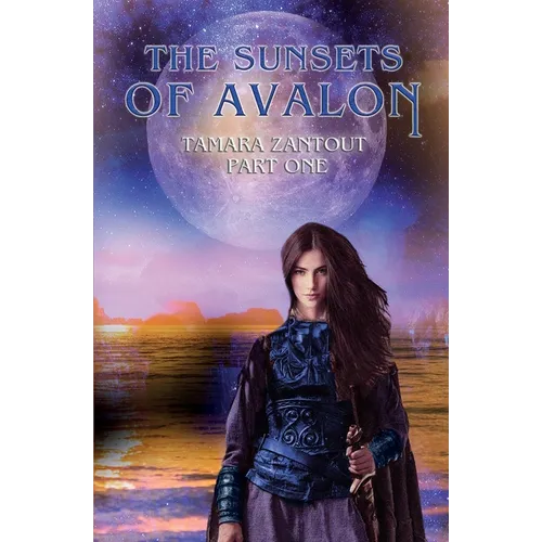The Sunsets Of Avalon: Part I
