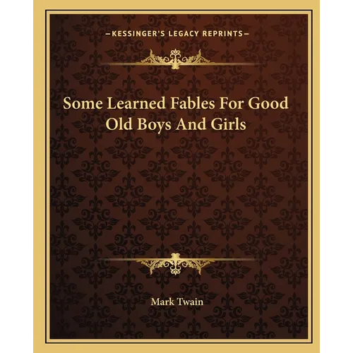 Some Learned Fables For Good Old Boys And Girls