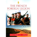 The French Foreign Legion: An Illustrated History