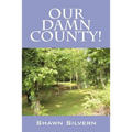 Our Damn County!