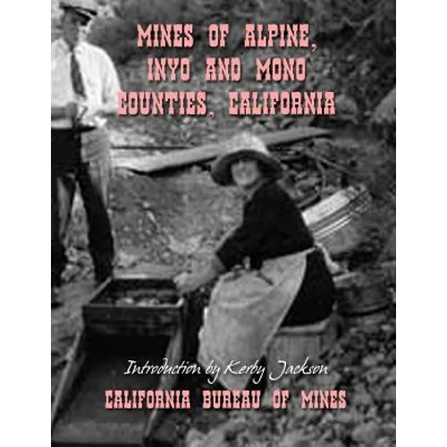 Mines of Alpine, Inyo and Mono Counties, California