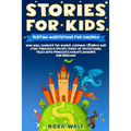 Stories For Kids: Bedtime meditations for children who will conquer the world, learning courage and ethic through a specific series of e