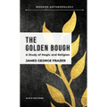 The Golden Bough: A Study in Magic and Religion