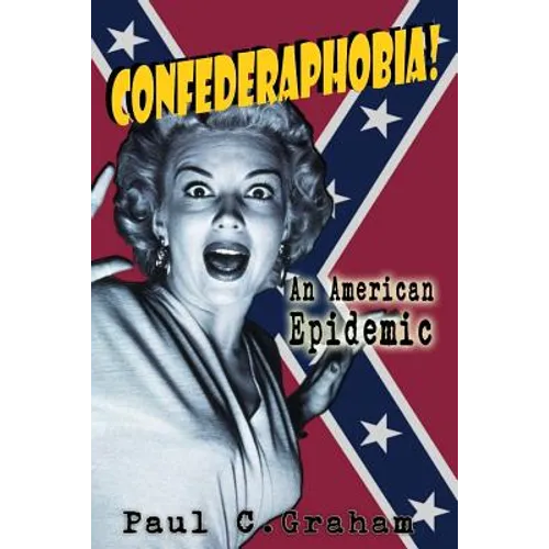 Confederaphobia: An American Epidemic