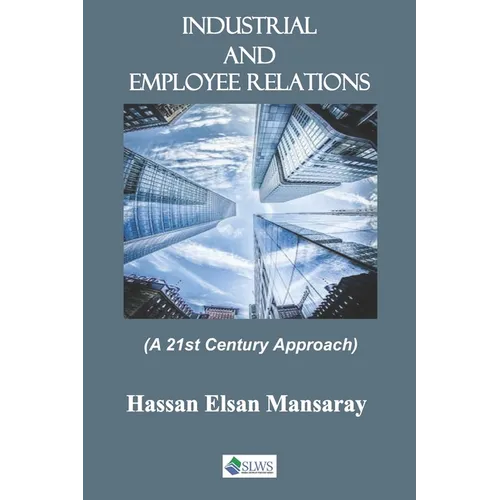 Industrial and Employee Relations: A 21st Century Approach